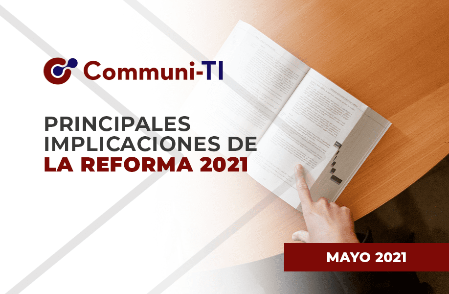 Principales implicaciones de la Reforma 2021